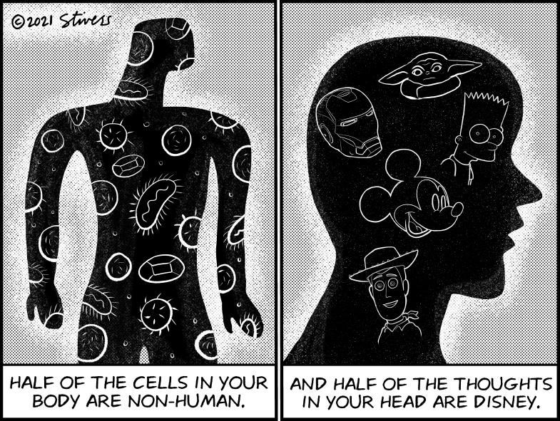 Half of your cells and thoughts